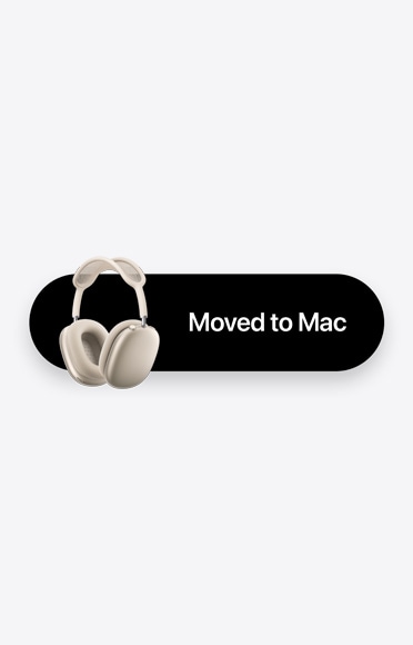  AirPods Max next to the words,  "Moved to Mac"