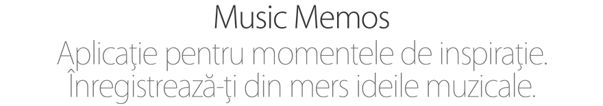 Music Memos. Aplicație pentru momentele de inspirație. Înregistrează-ți din mers ideile muzicale.